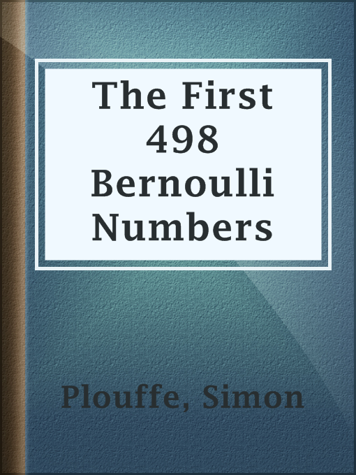 Title details for The First 498 Bernoulli Numbers by Simon Plouffe - Available